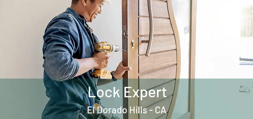  Lock Expert El Dorado Hills - CA